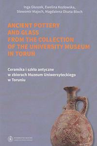 Ancient Pottery and Glass from the Collection of the University Museum in Torun