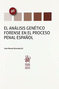 El analisis genetico forense en el proceso penal espanol