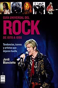 Guia universal del rock. De 1970 a 1990: Tendencias, iconos y artistas que dejaron huella (Spanish Edition)