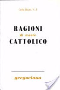 Ragioni Di Essere Cattolico