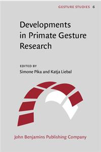 Developments in Primate Gesture Research