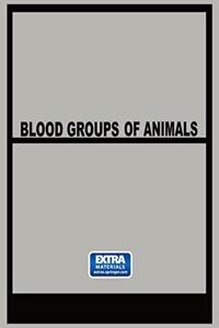 Blood Groups of Animals