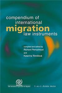 Compendium of International Migration Law Instruments