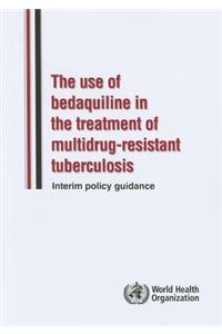 Use of Bedaquiline in the Treatment of Multidrug-Resistant Tuberculosis