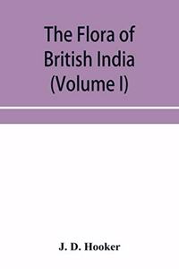 The flora of British India (Volume I) Ranunculaceae To Sapindaceae.