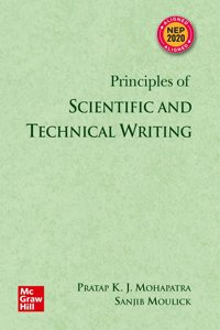 Principles of Scientific and Technical Writing by Pratap K. J. Mohapatra and Sanjib Moulick