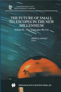 Future of Small Telescopes in the New Millennium