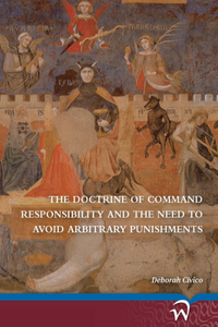 The Doctrine of Command Responsibility and the Need to Avoid Arbitrary Punishments