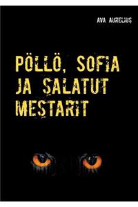 P?ll?, Sofia Ja Salatut Mestarit