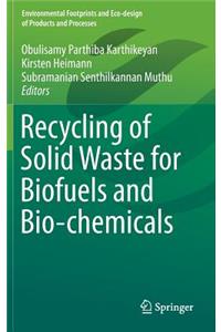 Recycling of Solid Waste for Biofuels and Bio-Chemicals