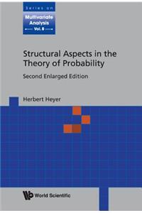 Structural Aspects In The Theory Of Probability (2nd Enlarged Edition): 8 (Series On Multivariate Analysis)