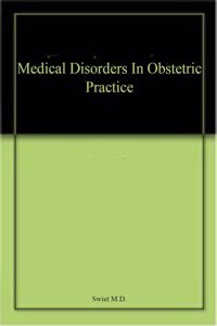 Medical Disorders In Obstetric Practice