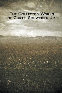 Collected Works of Curtis Schweiger Jr.
