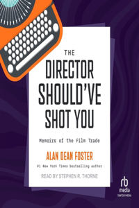 Director Should've Shot You