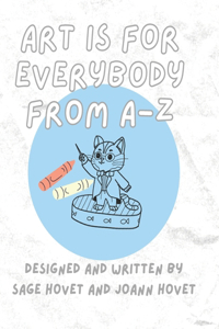 Art is for Everybody from A-Z