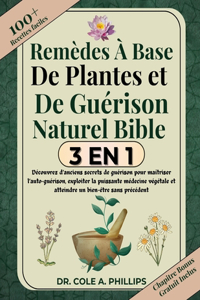 Remèdes À Base de Plantes Plantes Et de Guérison Naturel Bible 3 En 1