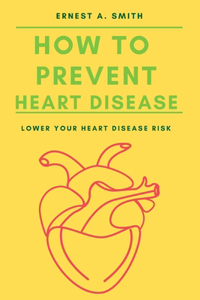 How To Prevent Heart Disease