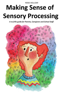 Making Sense of Sensory Processing