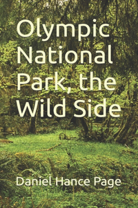 Olympic National Park, the Wild Side