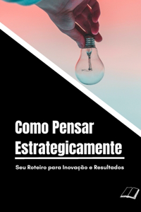 Como Pensar Estrategicamente