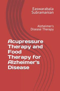 Acupressure Therapy and Food Therapy for Alzheimer's Disease