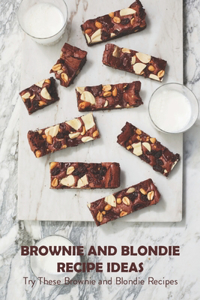 Brownie and Blondie Recipe Ideas