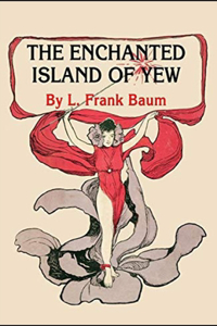 The Enchanted Island of Yew Annotated