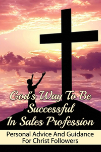 God's Way To Be Successful In Sales Profession