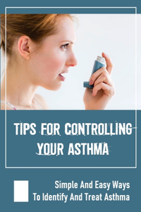 Tips For Controlling Your Asthma