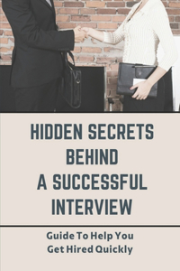 Hidden Secrets Behind A Successful Interview