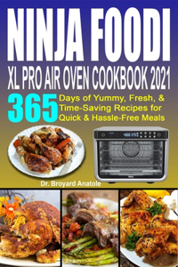 Ninja Foodi XL Pro Air Oven Cookbook 2021