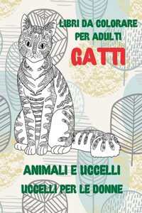 Libri da colorare per adulti - Uccelli per le donne - Animali e uccelli - Gatti