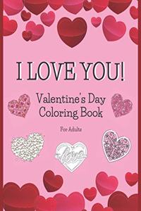 I Love You! Valentine's Day Coloring Book For Adults