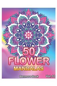 50 Flower Mandalas: Big Mandala Coloring Book for Adults 50 Images Stress Management Coloring Book For Relaxation, Meditation, Happiness and Relief & Art Color Therapy 