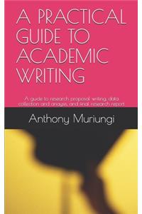 Practical Guide to Academic Writing