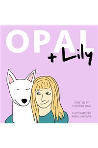 Opal and Lily