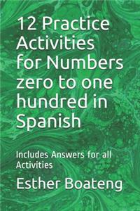 12 Practice Activities for Numbers zero to one hundred in Spanish