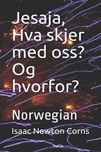 Jesaja, Hva skjer med oss? Og hvorfor?