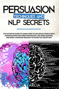 Persuasion Techniques and NLP Secret