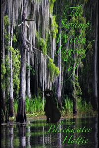 Swamp Witch Legend of Black Water Hattie