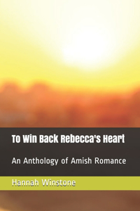 To Win Back Rebecca's Heart