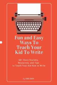 Fun and Easy Ways To Teach Your Kid To Write