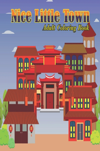 Nice Little Town Adult Coloring Book