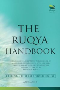 Ruqya Handbook: A Practical Guide For Spiritual Healing
