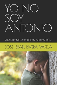 Yo No Soy Antonio