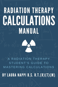 Radiation Therapy Calculations Manual