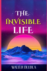 Invisible Life