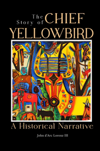 The Story of Chief Yellow Bird