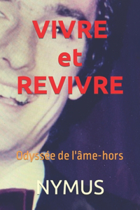 VIVRE et REVIVRE