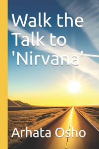 Walk the Talk to 'Nirvana'